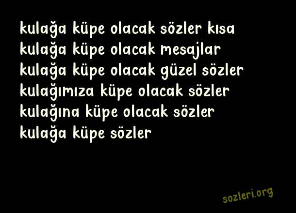 Kulağa Küpe Olacak Sözler