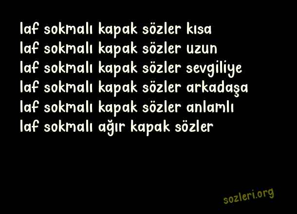 Laf Sokmalı Kapak Sözler