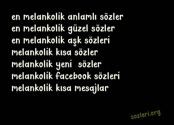 Melankolik Sözler