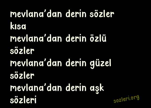 Mevlana’dan Derin Sözler