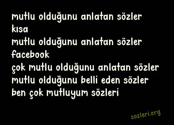 Mutlu Olduğunu Anlatan Sözler