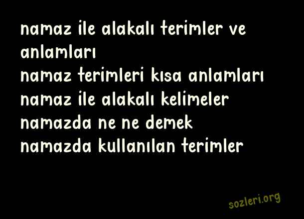 Namaz Terimlerinin Anlamları