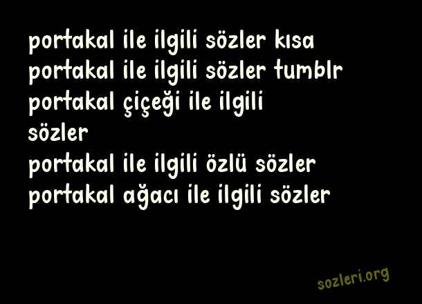 Portakal İle ilgili Sözler