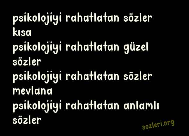 Psikolojiyi Rahatlatan Sözler