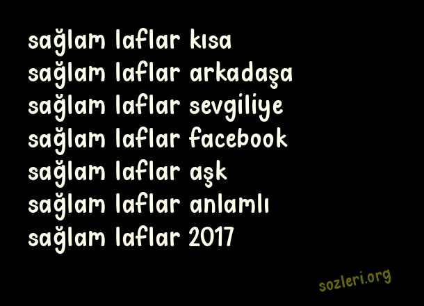 Sağlam Laflar