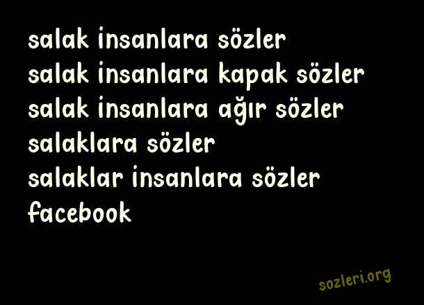 Salak İnsanlara Sözler