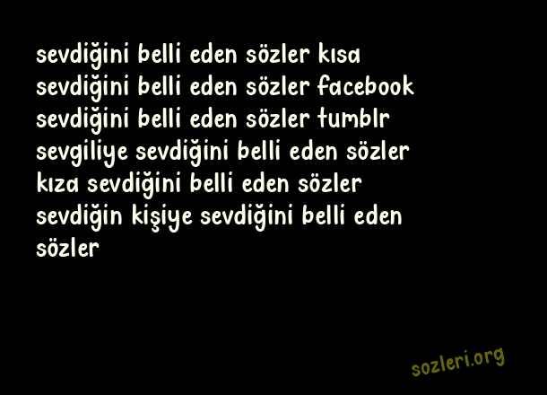 Sevdiğini Belli Eden Sözler