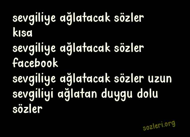 Sevgiliye Ağlatacak Sözler
