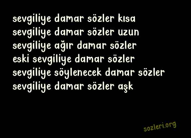 Sevgiliye Damar Sözler