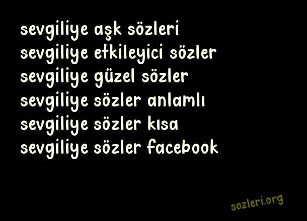 Sevgiliye Etkileyici Sözler