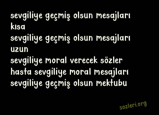 Sevgiliye Geçmiş Olsun