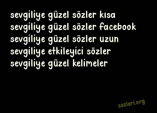 Sevgiliye Güzel Sözler