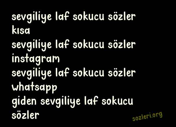 Sevgiliye Laf Sokucu Sözler