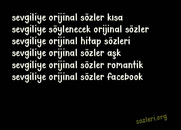 Sevgiliye Orjinal Sözler