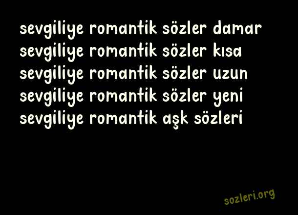 Sevgiliye Romantik Sözler