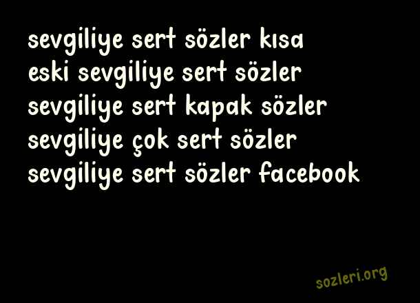 Sevgiliye Sert Sözler