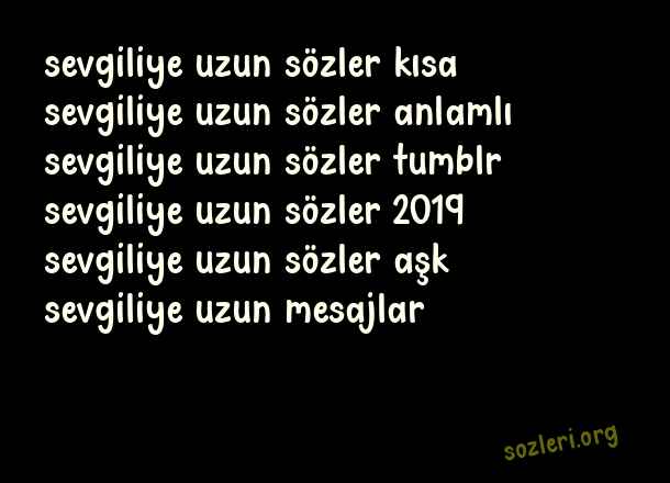 Sevgiliye Uzun Sözler