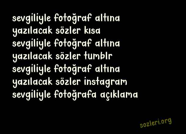 Sevgiliyle Fotoğrafın Altına Yazılacak Sözler