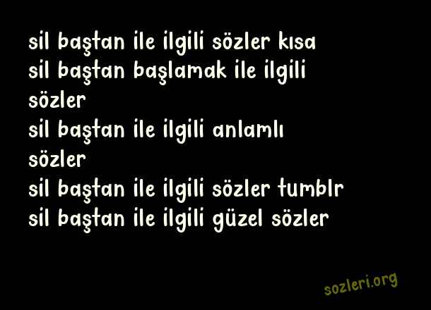 Sil Baştan