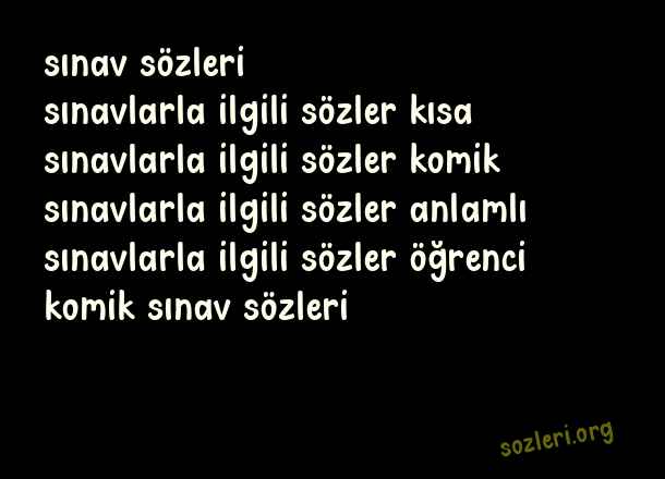 Sınavlarla İlgili Sözler