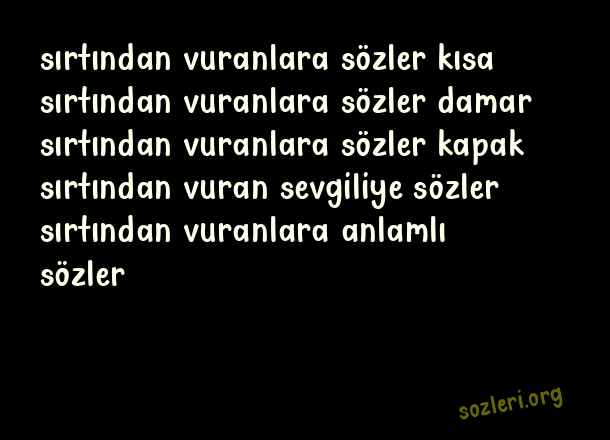 Sırtından Vuranlara Sözler