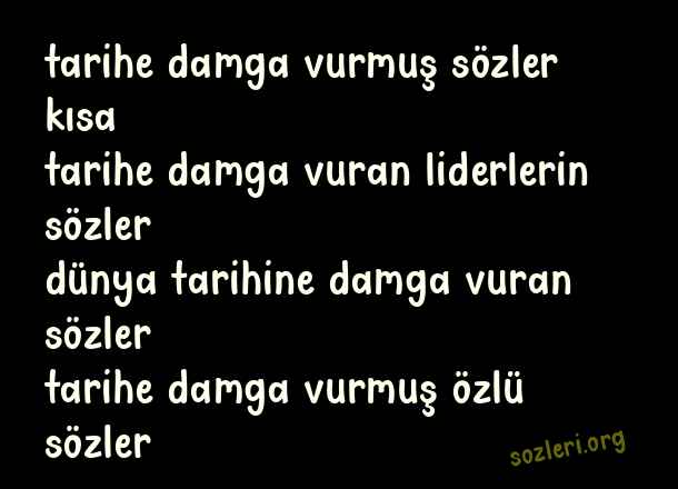 Tarihe Damga Vurmuş Sözler