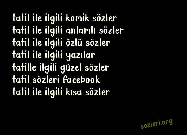 Tatil İle İlgili Güzel Sözler