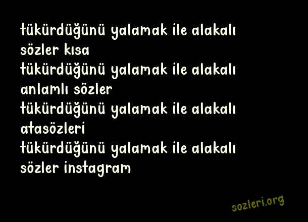 Tükürdüğünü Yalamak
