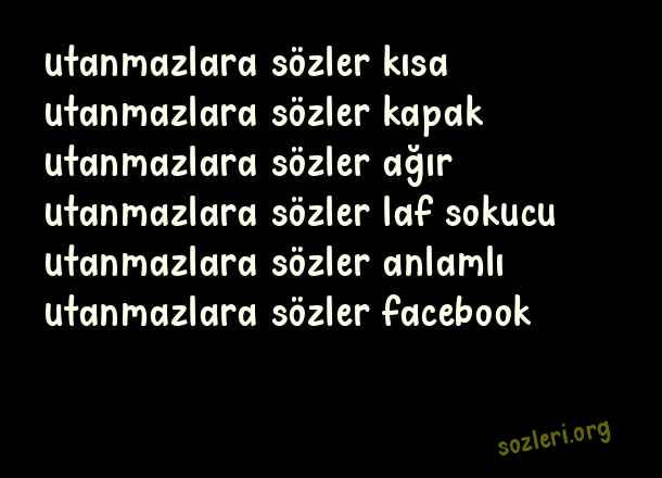 Utanmazlara Sözler