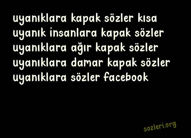 Uyanıklara Kapak Sözler