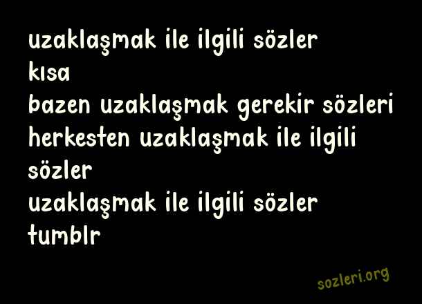 Uzaklaşmak