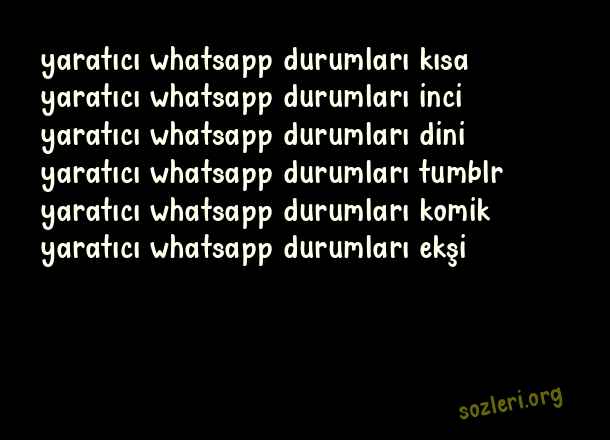 Yaratıcı Whatsapp Durumları