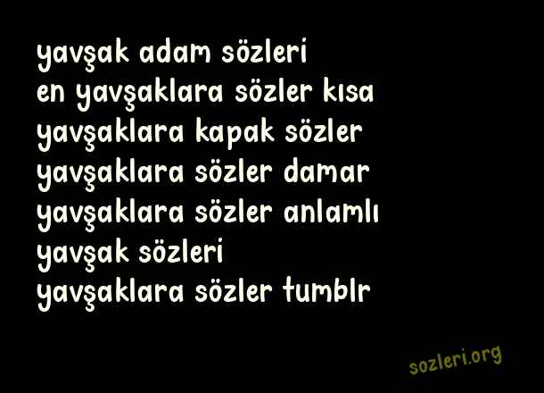 Yavşaklara Sözler