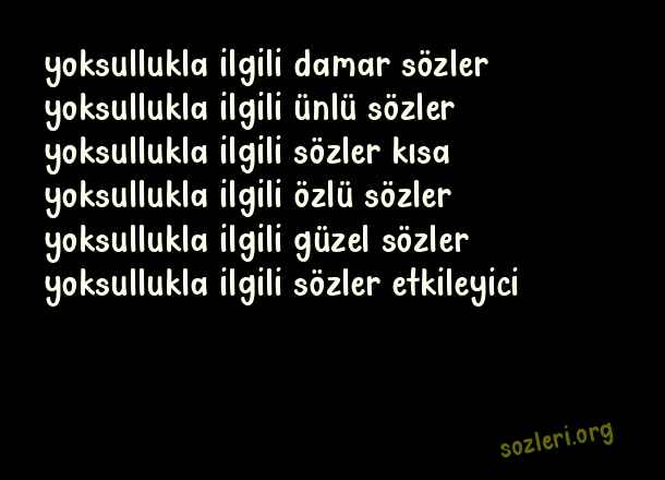Yoksullukla İlgili Sözler