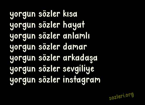 Yorgun Sözler