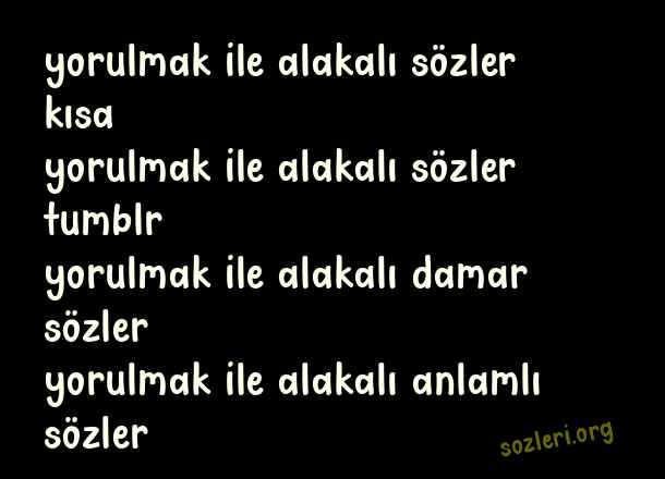 Yorulmak